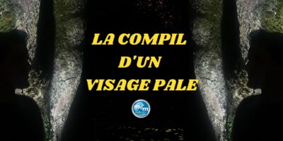 La compil d'un visage pale