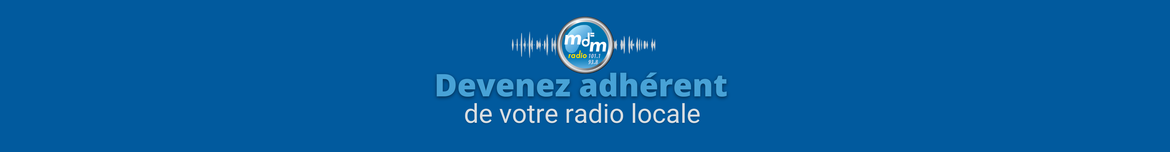 Devenez adhérent de votre radio locale !