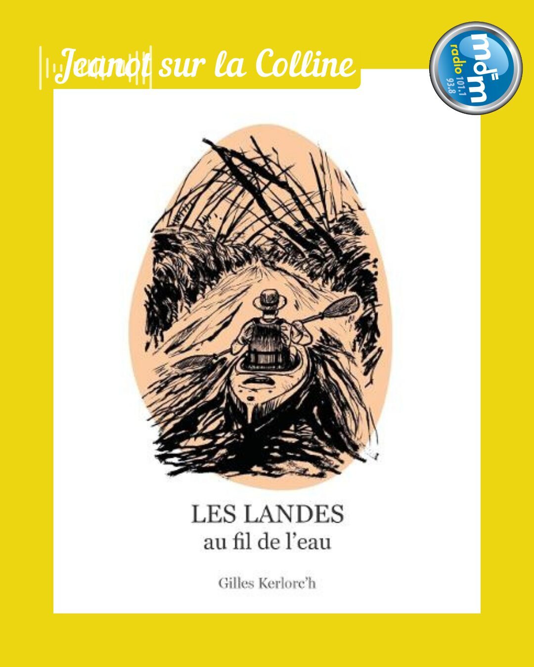 Jeanot sur la Colline 2026-05-05 - Gilles Kerloc'h au fil de l'eau, dans les Landes