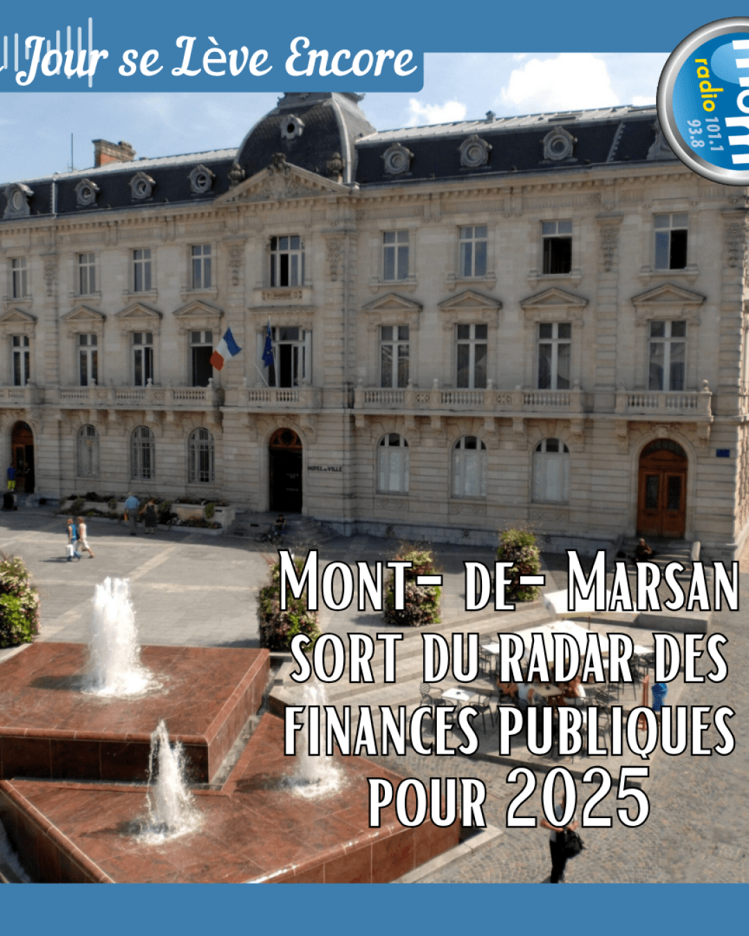Le Jour se Lève Encore 2025-09-03 - Mont-de-Marsan sort du radar des finances publiques pour 2025