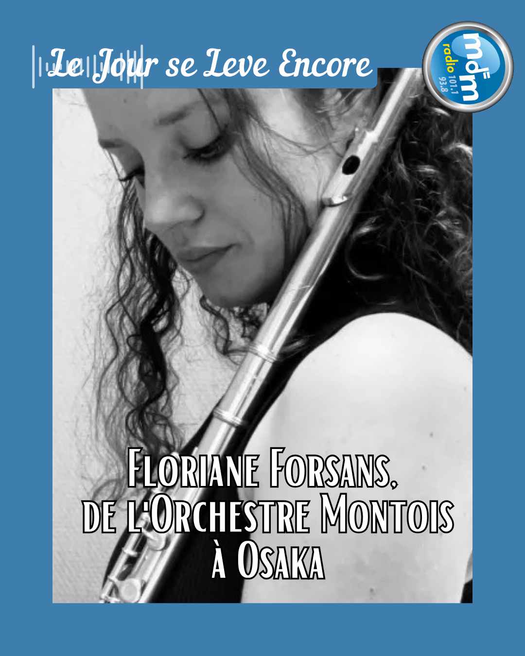 Le Jour se Lève Encore 2025-09-08 – Floriane Forsans, de l’Orchestre Montois à Osaka Le Jour se Lève Encore 2025-09-08 - Floriane Forsans, de l'Orchestre Montois à Osaka