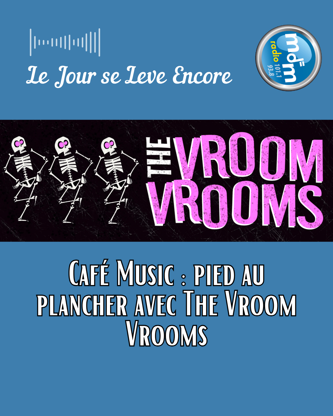 Le Jour se Lève Encore 2025-09-10 - Chronique_Caf_Zic_Vroom_Vrooms