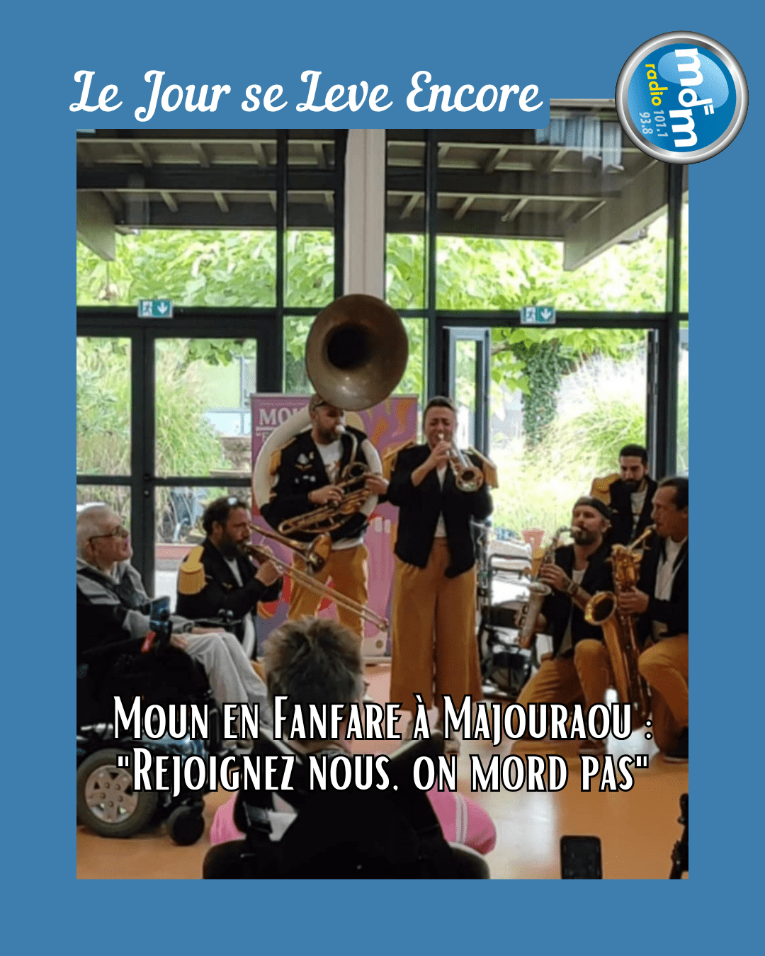 Le Jour se Lève Encore 2025-09-12 – Moun en Fanfare à Majouraou Rejoignez nous, on mord pas Le Jour se Lève Encore 2025-09-12 - Moun en Fanfare à Majouraou Rejoignez nous, on mord pas