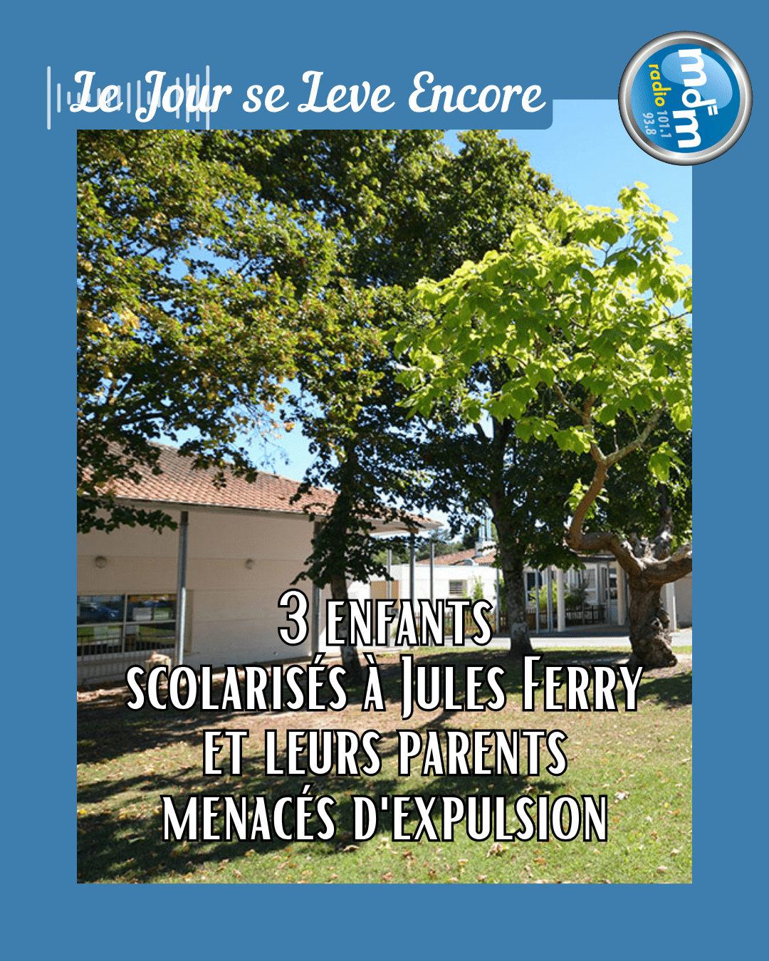 Le Jour se Lève Encore 2025-09-24 - 3 enfants scolarisés à Jules Ferry et leurs parents menacés d'expulsion