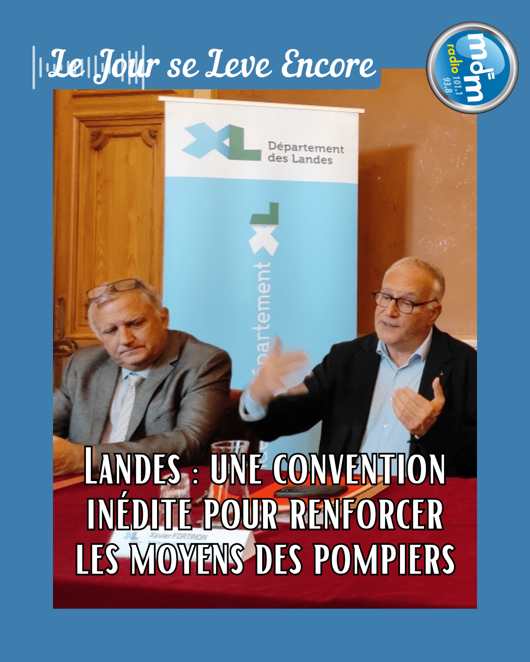 Le Jour se Lève Encore 2025-10-08 - Landes une convention inédite pour renforcer les moyens des pompiers