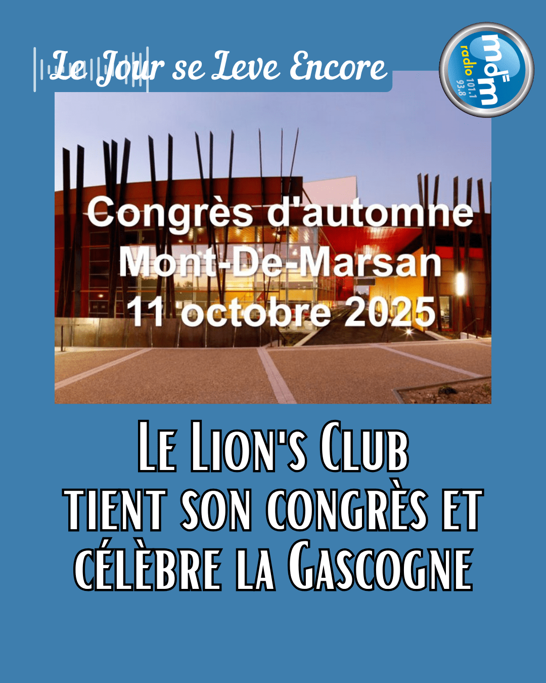 Le Jour se Lève Encore 2025-10-10 - Le Lion's Club tient son congrès et célèbre la Gascogne
