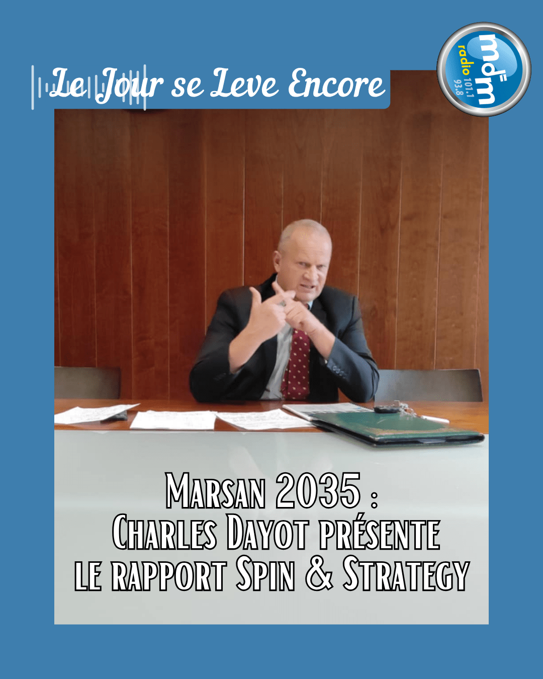 Le Jour se Lève Encore 2025-11-06 - Marsan 2035 Charles Dayot présente le rapport Spin & Strategy