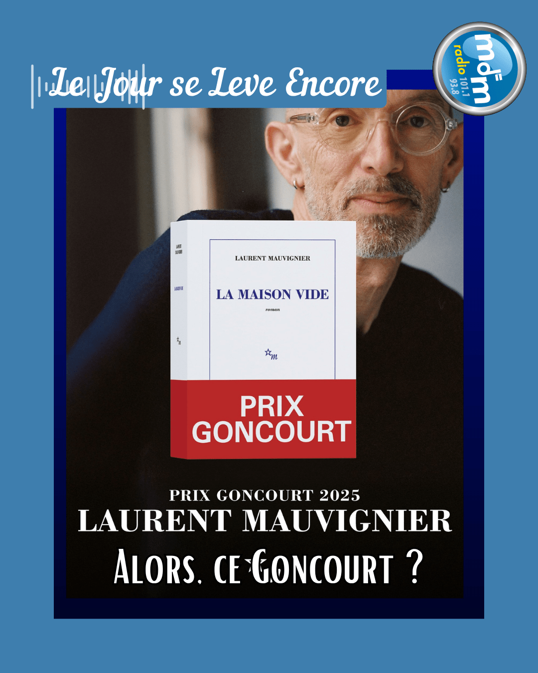 Le Jour se Lève Encore 2025-11-07 - Alors, ce Goncourt