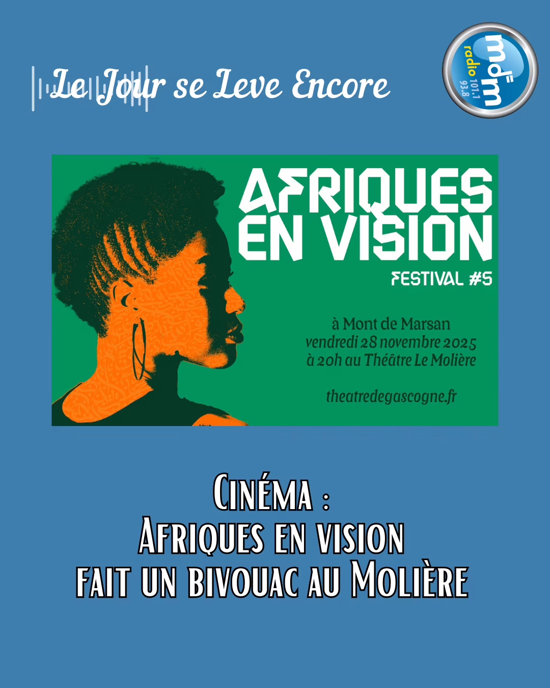 Le Jour se Lève Encore 2025-11-27 - Cinéma Afriques en vision fait un bivouac au Molière