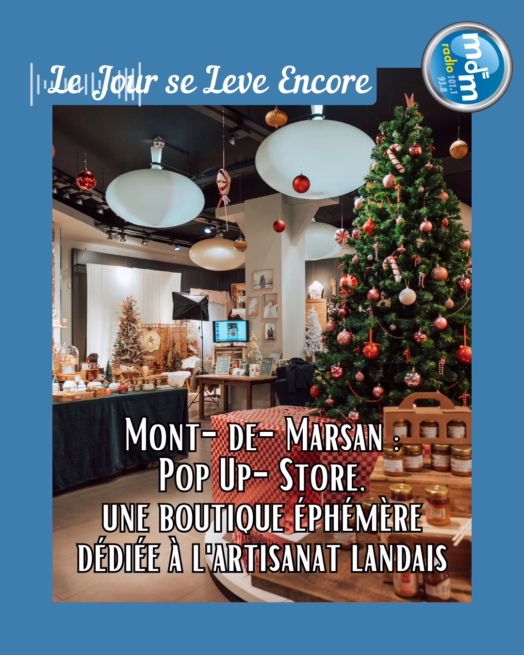 Le Jour se Lève Encore 2025-12-03 - Mont-de-Marsan Pop Up-Store, une boutique éphémère dédiée à l'artisanat landais