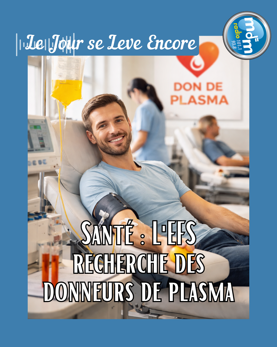 Le Jour se Lève Encore 2026-01-21 - Santé L'EFS recherche des donneurs de plasma