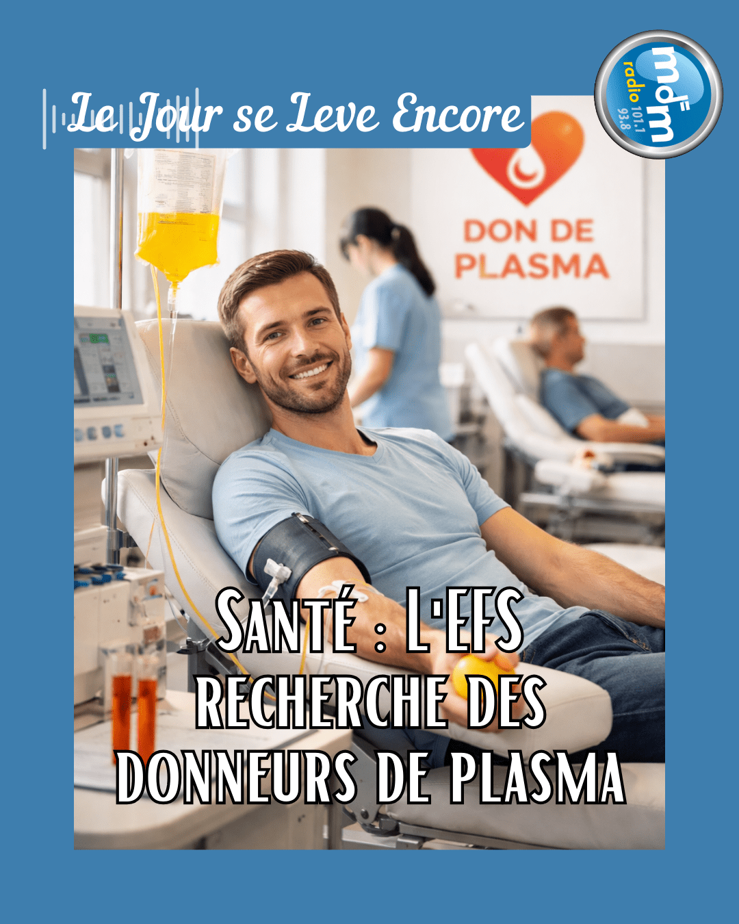 Le Jour se Lève Encore 2026-01-21 - Santé L'EFS recherche des donneurs de plasma