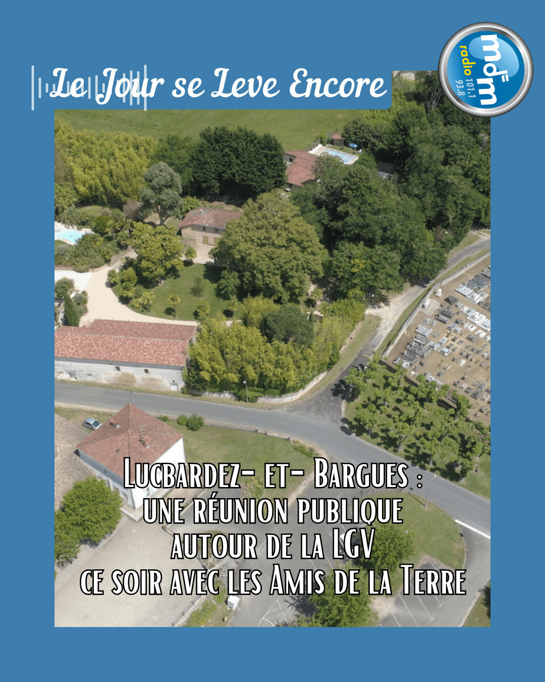 Le Jour se Lève Encore 2026-01-30 - Lucbardez-et-Bargues une réunion publique autour de la LGV ce soir avec les Amis de la Terre