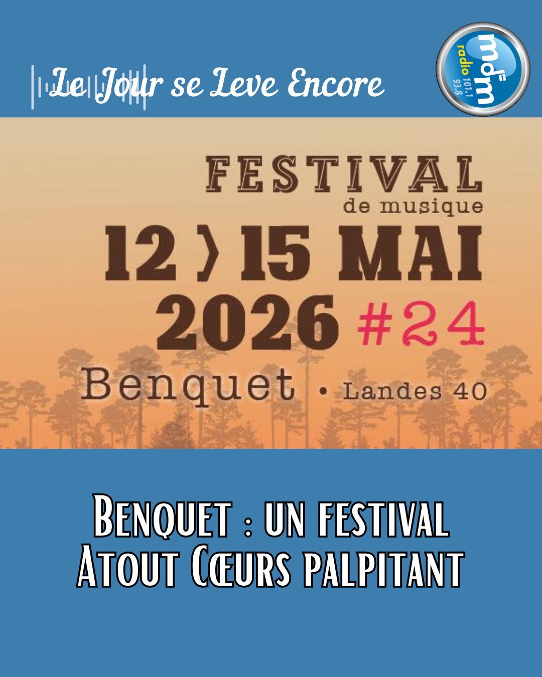 Le Jour se Lève Encore 2026-04-29 - Benquet  un festival Atout Cœurs palpitant