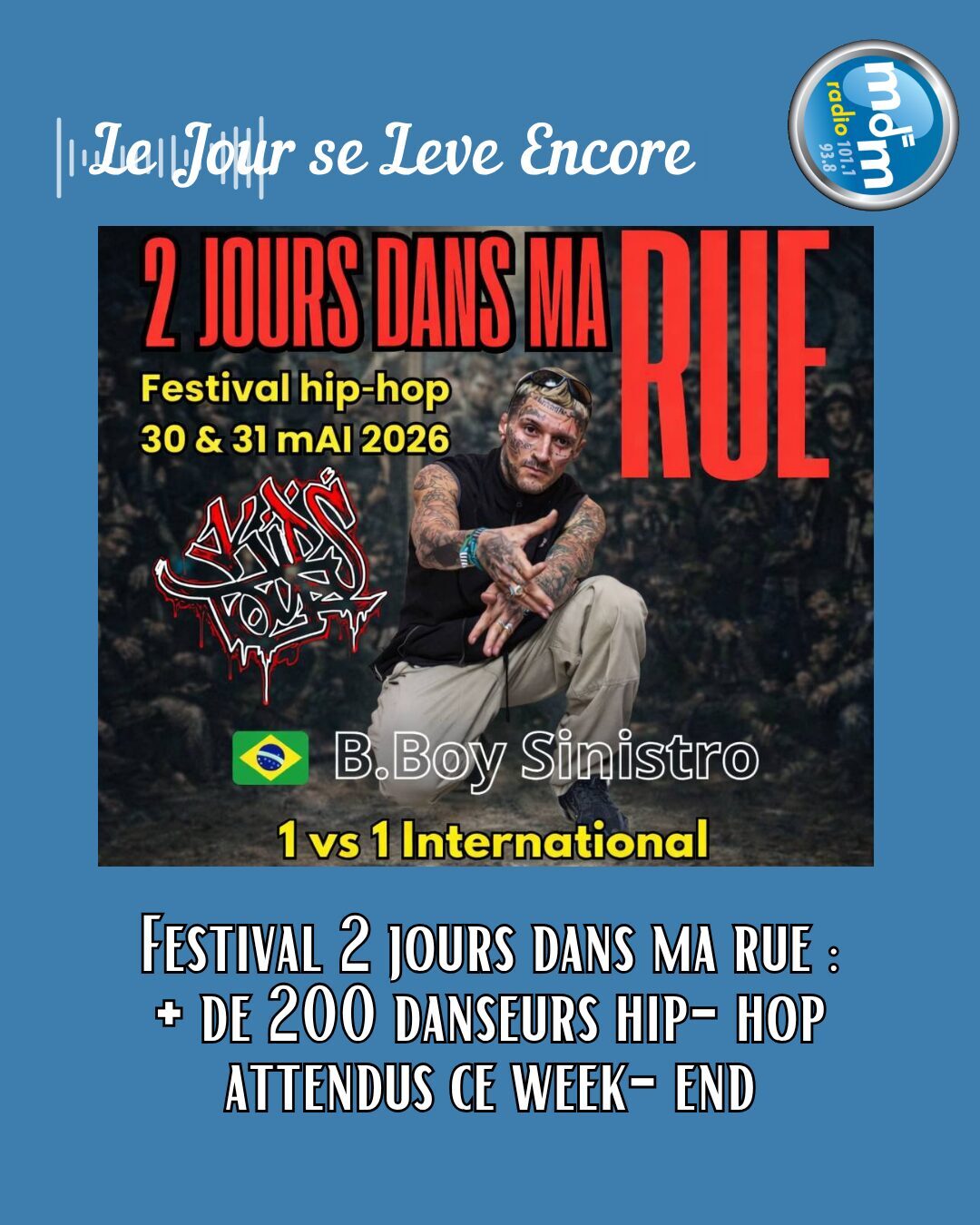 Le Jour se Lève Encore 2026-05-27 - Festival 2 jours dans ma rue + de 200 danseurs hip-hop attendus ce week-end