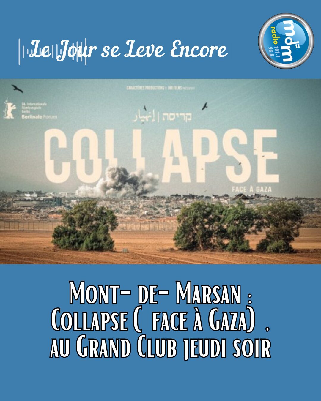 Le Jour se Lève Encore 2026-06-03 - Mont-de-Marsan Collapse (face à Gaza), au Grand Club jeudi soir