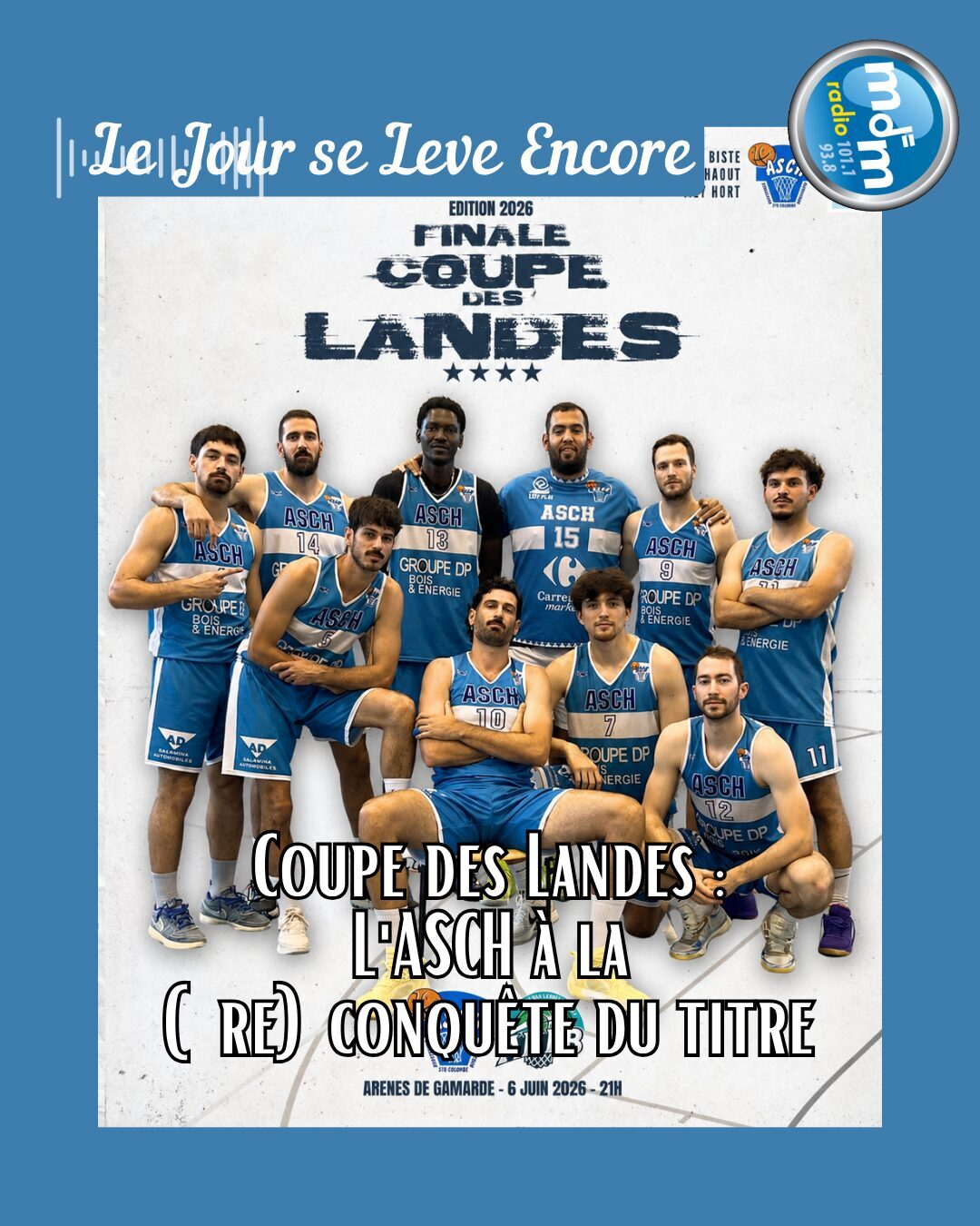 Le Jour se Lève Encore 2026-06-05 - Coupe des Landes L'ASCH à la (re)conquête du titre