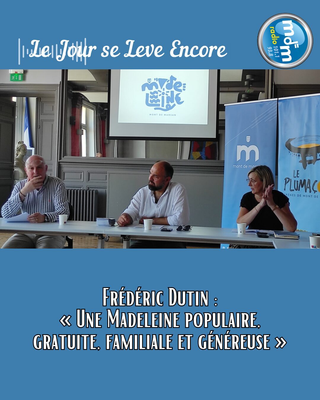 Le Jour se Lève Encore 2026-06-26 - Frédéric Dutin « Une Madeleine populaire, gratuite, familiale et généreuse »