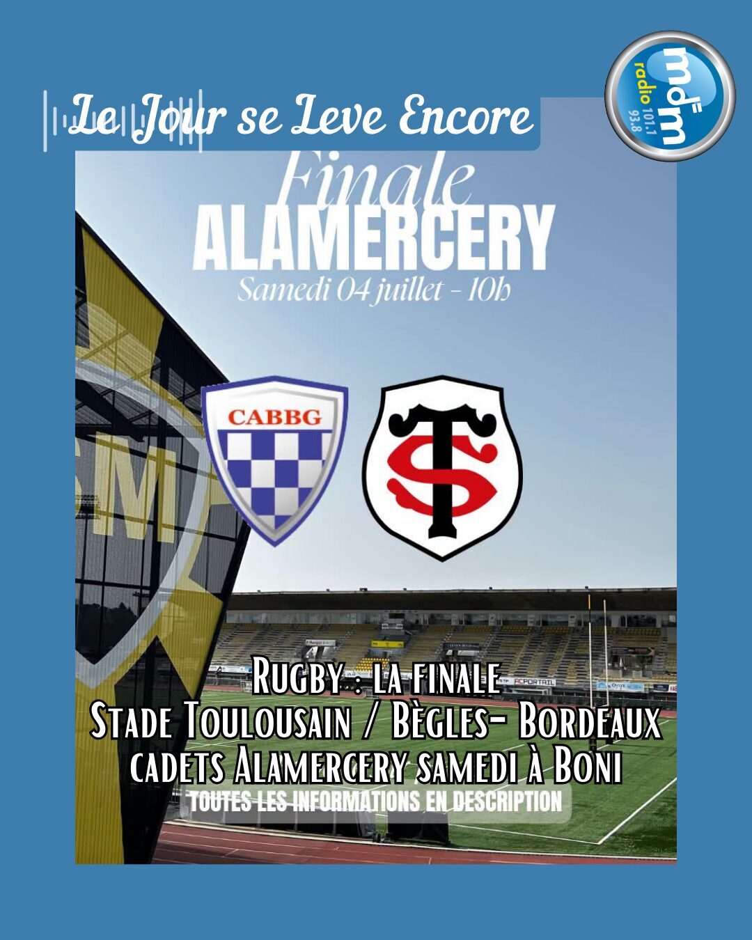 Le Jour se Lève Encore 2026-07-02 - Rugby la finale Stade Toulousain Bègles-Bordeaux cadets Alamercery samedi à Boni
