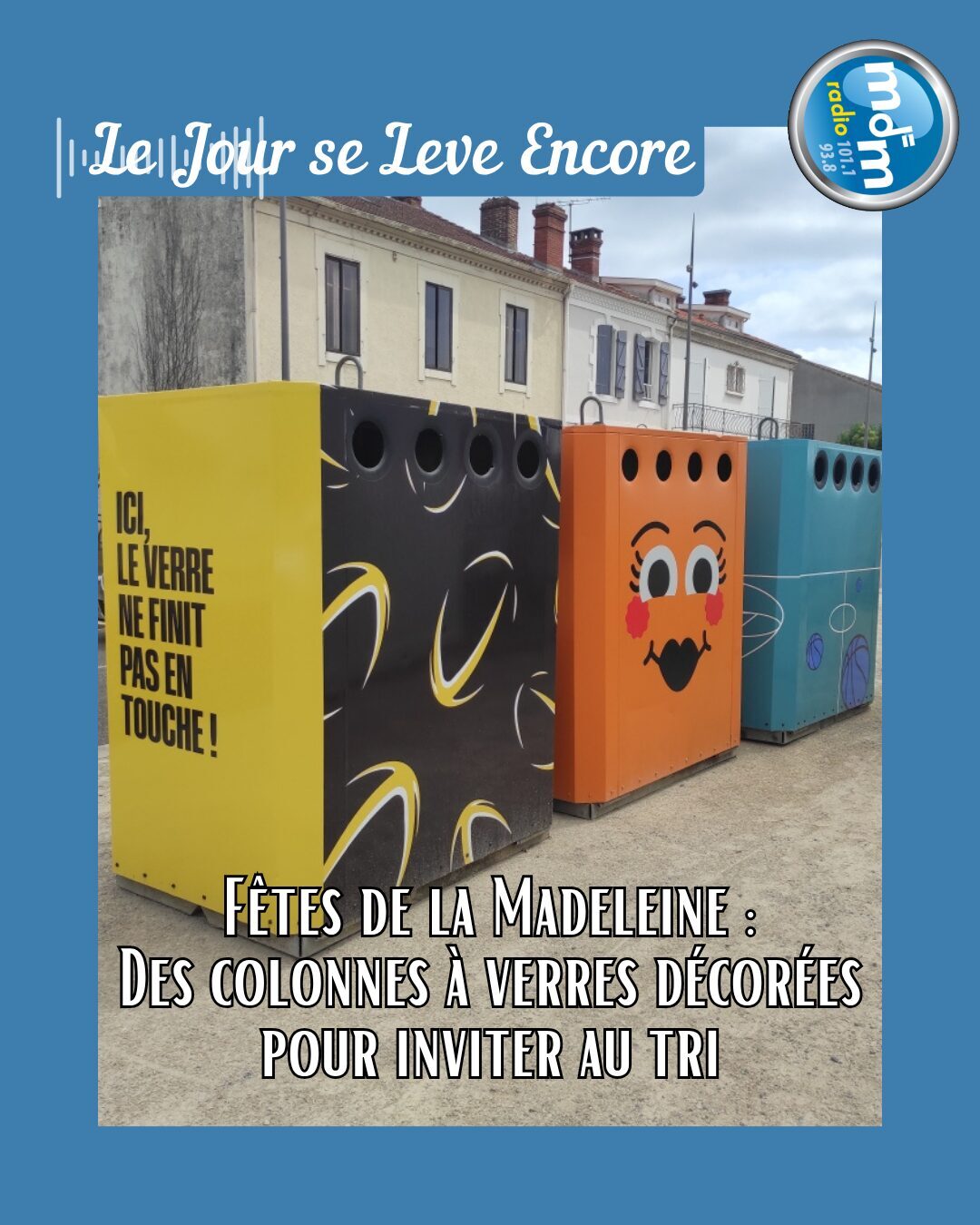 Le Jour se Lève Encore 2026-07-20 - Fêtes de la Madeleine Des colonnes à verres décorées pour inviter au tri