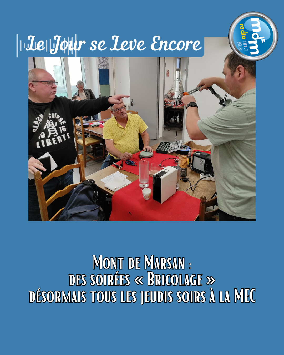 Le Jour se Lève Encore 2026-09-03 - Mont de Marsan des soirées « Bricolage » désormais tous les jeudis soirs à la MEC
