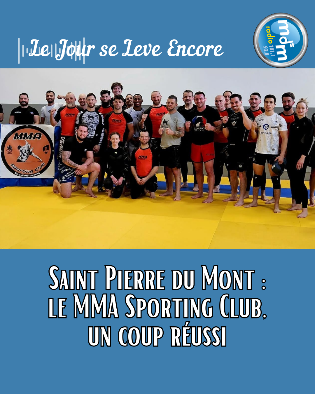 Le Jour se Lève Encore 2026-09-08 - Saint Pierre du Mont le MMA Sporting Club, un coup réussi